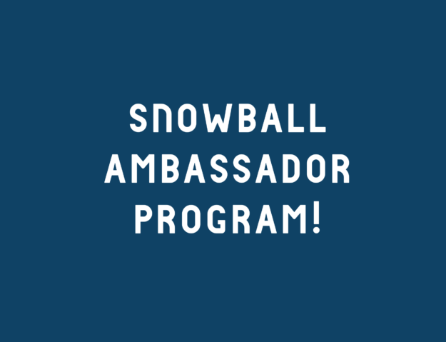 Snowball Ambassador Program!